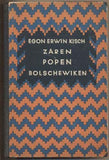 KISCH; EGON ERWIN: ZAREN - POPEN - BOLSCHEWIKEN. - 1927. 1. vyd.