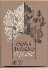 MIKULÁŠEK; OLDŘICH: ČEJČÍ PLÁČ. - 1984. Edice Alfa. Ilustrace JIŘÍ SVOBODA. /t/