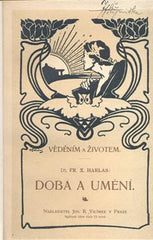 HARLAS FR. X.: DOBA A UMĚNÍ. - Věděním a životem.
