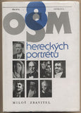 ZBAVITEL; MILOŠ: OSM HERECKÝCH PORTRÉTŮ. - 1985. Herci staré gardy ostravské činohry. /divadlo/