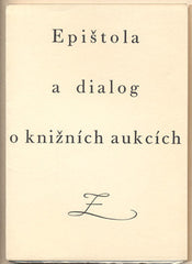 EPIŠTOLA A DIALOG O KNIŽNÍCH AUKCÍCH. - 1930.  Karel Zink.
