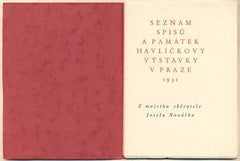 SEZNAM SPISŮ A PAMÁTEK HAVLÍČKOVY VÝSTAVKY V PRAZE 1931. - 1931. Sběratel Josef Nováček. Úprava ALOIS CHVÁLA. Karel Havlíček Borovský.