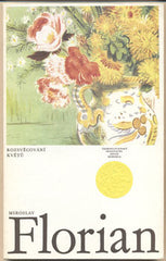 FLORIAN; MIROSLAV: ROZSVĚCOVÁNÍ KVĚTŮ. - 1978. Edice Bohemia. Ilustrace CYRIL BOUDA;  typografie OLDŘICH HLAVSA.. /t/
