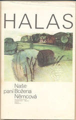 HALAS; FRANTIŠEK: NAŠE PANÍ BOŽENA NĚMCOVÁ. - 1979. Edice Bohemia. Ilustrace VLADIMÍR TESAŘ;  typografie OLDŘICH HLAVSA. /t/