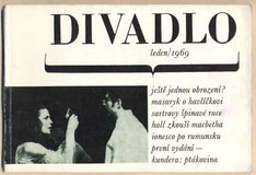 DIVADLO. Leden. 1969. (20. ročník). - 1969. Obálka LIBOR FÁRA. Foto SVOBODA; ŠTACH. /Kundera/.