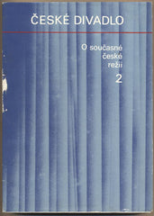 O SOUČASNÉ ČESKÉ REŽII 2. (Několik konkrétních příkladů) - 1983. České divadlo 8. /divadlo/
