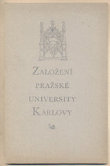 ZALOŽENÍ PRAŽSKÉ UNIVERSITY KARLOVY 1348 - 1948. - Klika: Kníže míru. Kresby ZDENĚK GUTH-DOBROVSKÝ.
