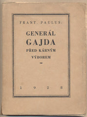 PAULUS; FRANTIŠEK: GENERÁL GAJDA PŘED KÁRNÝM VÝBOREM. - 1928. /historie/legie/