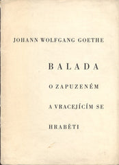GOETHE; JOHANN  WOLFGANG: BALADA O ZAPUZENÉM A VRACEJÍCÍM SE HRABĚTI. - 1932. Dřevoryty LUBOŠ KOPÁČ.