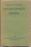 PAPOUŠEK; JAROSLAV: OSVOBOZENSKÁ PAVĚDA. - 1929. Válka a revoluce. /historie/