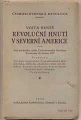 BENEŠ; VOJTA: REVOLUČNÍ HNUTÍ V SEVERNÍ AMERICE. - 1923. Pátá přednáška cyklu Československá Revoluce Proslovena 26. března 1923.