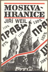 WEIL; JIŘÍ: MOSKVA-HRANICE. - 1991. Obálka MILAN ALBICH.