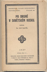 SLAVÍK; JAN: PO DRUHÉ V SOVĚTSKÉM RUSKU. - 1927. Knihovna Svazu národního osvobození. /historie/
