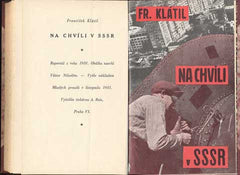 KLÁTIL; FRANTIŠEK: NA CHVÍLI V SSSR. - 1931. Reportáž. Nákladem Mladých proudů. Fotomontážní obálka VIKTOR NIKODÉM.