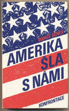 BENEŠ; BOHUŠ: AMERIKA ŠLA S NÁMI. - 1977. Konfrontace. /exil/