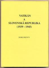 VATIKÁN A SLOVENSKÁ REPUBLIKA (1939 - 1945). - 1992. Dokumenty. I. Kamenec; V. Prečan; S. Škorvánek. /historie/