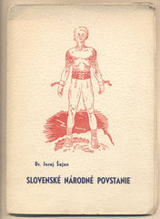ŠUJAN; JURAJ: SLOVENSKÉ NÁRODNÉ POVSTANIE. - 1945. Vytiskla knihtlačiareň Bystrá v Bánskej Bystrici;  /historie/