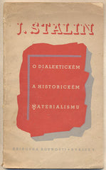 STALIN; J.: O DIALEKTICKÉM A HISTORICKÉM MATERIALISMU. - 1945. Knihovna Rovnosti. /historie/