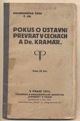 POKUS O ÚSTAVNÍ PŘEVRAT V ČECHÁCH A DR. KRAMÁŘ. - 1913. Knihovnička Času. /historie/