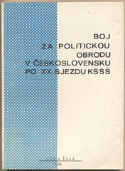 BOJ ZA POLITICKOU OBRODU V ČESKOSLOVENSKU PO XX. SJEZDU KSSS. - 1969. Jindřich Madry. /historie/
