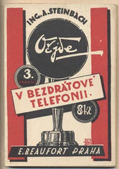 STEINBACH; ARN.: OČ JDE V BEZDRÁTOVÉ TELEFONII. - 1927. /technika/