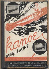LACINÝ; JAN: STAVBA LODÍ PRO VODNÍ TURISTIKU. - 1928. Knihovna 'Domácí dílny'. /kajaky/kanoe/lodě/