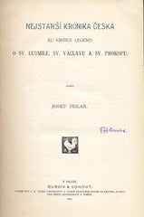 PEKAŘ; JOSEF: NEJSTARŠÍ KRONIKA ČESKÁ. - 1903. KU KRITICE LEGEND O SV. LUDMILE; SV. VÁCLAVU A SV. PROKOPU.