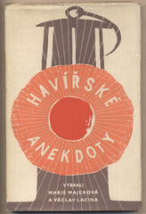 HAVÍŘSKÉ ANEKDOTY. - 1949. Vybrali M. Majerová a V. Lacina. Obálka J. HOCHMAN; ilustrace FR. KETZEK.