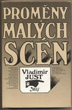 JUST; VLADIMÍR: PROMĚNY MALÝCH SCÉN. - 1984. Edice Máj. /divadlo/