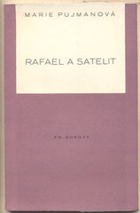 PUJMANOVÁ; MARIE: RAFAEL A SATELIT. - 1944. Obálka ZDENEK SEYDL. 1. vyd. České básně.