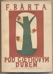 BÁRTA; FRANTIŠEK: POD GOETHOVÝM DUBEM. - 1946. Obálka FRANTIŠEK TICHÝ.
