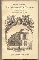MANDAUS; LUDĚK: W. A. MOZART A DON GIOVANNI. - 1937. Předmluva Václav Talich. /hudba/