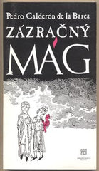 CALDERÓN DE LA BARCA; PEDRO: ZÁZRAČNÝ MÁG. - 1995. Divadlo. Miroslav Uličný.