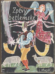 ZPĚVY BETLÉMSKÉ. - 1943. Koledy. Ilustrace ANTONÍN STRNADEL. Uspořádal JAN SEIDEL.