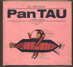 HOFMAN; OTA: PAN TAU A TISÍC ZÁZRAKŮ. - 1974. Ilustrace JIŘÍ ŠALAMOUN; typografie MILAN KOPŘIVA.