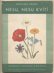 HRUBÍN; FRANTIŠEK: NESU; NESU KVÍTÍ. - 1951. 1. vyd.  Ilustrace ANTONÍN HOMOLKA. /poesie/