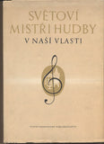 PRAŽÁK; PŘEMYSL: SVĚTOVÍ MISTŘI HUDBY NAŠÍ VLASTI. - 1958. Obálka LUCIE WEISBERGROVÁ. /hudba/