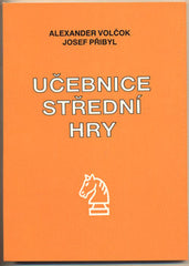 VOLČOK; ALEXANDER; PŘIBYL; JOSEF: UČEBNICE STŘEDNÍ HRY.  - 1992. /šachy/