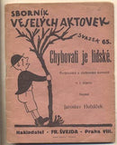HUBÁČEK; JAROSLAV: CHYBOVATI JE LIDSKÉ. - (1925). Sborník veselých aktovek. /divadlo/