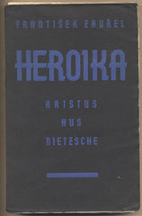 ZAVŘEL; FRANTIŠEK: HEROIKA. - (1937). Kristus - Hus - Nietzsche. /divadlo/