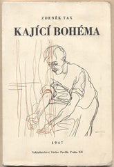TAX; ZDENĚK: KAJÍCÍ BOHÉMA. - 1947. Obálka. VĚRA ŠENKÝŘOVÁ. Podpis autora. 1. vyd.