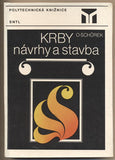 SCHŮREK; OLDŘICH: KRBY NÁVRHY A STAVBA. - 1985. Polytechnická knižnice. Udělejte si sami sv. 44.