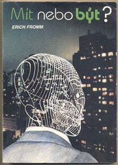 FROMM; ERICH: MÍT NEBO BÝT? - 1992. /filosofie/psychologie/t/