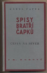 ČAPEK; KAREL: CESTA NA SEVER. - 1948.