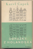 ČAPEK; KAREL: OBRÁZKY Z HOLANDSKA. - 1939. Obálka FRANTIŠEK MUZIKA. /kc/t/
