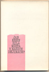 KŘEN; JAN: BÍLÁ MÍSTA V NAŠICH DĚJINÁCH? - 1990.
