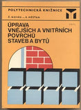 NOVÁK; ČESTMÍR; MĚŠŤAN; RADOMÍR: ÚPRAVA VNĚJŠÍCH A VNITŘNÍCH POVRCHŮ STAVEB A BYTŮ. - 1982. Polytechnická knižnice.