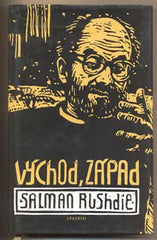 RUSHDIE; SALMAN: VÝCHOD; ZÁPAD. - 1997. Ilustrace MICHAL CIHLÁŘ. /t/