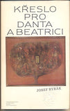 RYBÁK; JOSEF: KŘESLO PRO DANTA A BEATRICI. - 1983. Edice Bohemia. Ilustrace MUZIKA; FILLA; SYCHRA; ČAPEK; WAGNER; ŠÍMA; MAJERNÍK. /t/