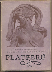 SKOŘEPOVÁ; ZDEŇKA: O SOCHAŘSKÉM DÍLE RODINY PLATZERŮ. - 1957. /sochařství/